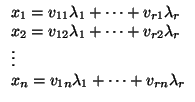 $\displaystyle \begin{array}{l}
x_{1}=v_{11}\lambda _{1}+\dots +v_{r1}\lambda _{...
...r}\\
\vdots\\  x_{n}=v_{1n}\lambda _{1}+\dots +v_{rn}\lambda _{r}
\end{array}$
