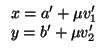 $\displaystyle \begin{array}{l}
x=a' + \mu v'_{1}\\  y=b' + \mu v'_{2}
\end{array}$