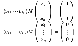 $\displaystyle \begin{array}{l}
(v_{11} \cdots v_{1n}) M\left(
\begin{array}{c}
...
...right)= \left(
\begin{array}{c}
0\\  \vdots\\  0
\end{array}\right)
\end{array}$